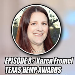 Episode 8: Karen Fromel with Texas Hemp Awards - Lonestar Collective