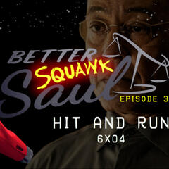 [Better SQUAWK Saul: E3] Better Call Saul |6x04| Hit and Run - SQUAWKING DEAD
