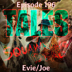[Episode 196] Tales of The Walking Dead |Series Premiere| Evie/Joe - SQUAWKING DEAD