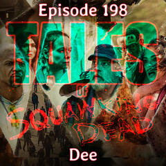 [Episode 198] Tales Of The Walking Dead |1x03| Dee - SQUAWKING DEAD