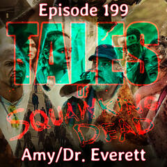 [Episode 199] Tales Of The Walking Dead |1x04| Amy/Dr. Everett - SQUAWKING DEAD
