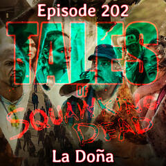 [Episode 202] Tales of The Walking Dead |1x06| La Doña - SQUAWKING DEAD