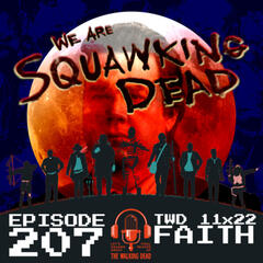 [Episode 207] Season 11, Episode 22 of The Walking Dead, "Faith" - SQUAWKING DEAD