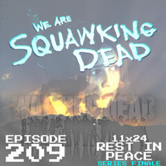 [Episode 209] The Walking Dead |SERIES FINALE| Rest in Peace - SQUAWKING DEAD