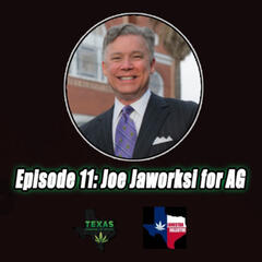 Episode 11: Joe Jaworski for TX Attorney General - Lonestar Collective