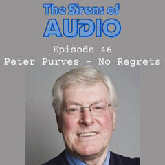 Episode 46 - PETER PURVES - No Regrets - Doctor Who: The Sirens of Audio