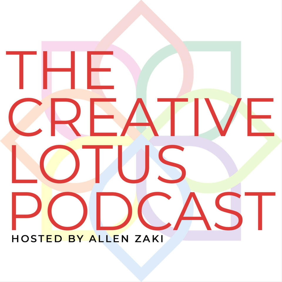 The Creative Lotus Podcast hosted by Allen Zaki