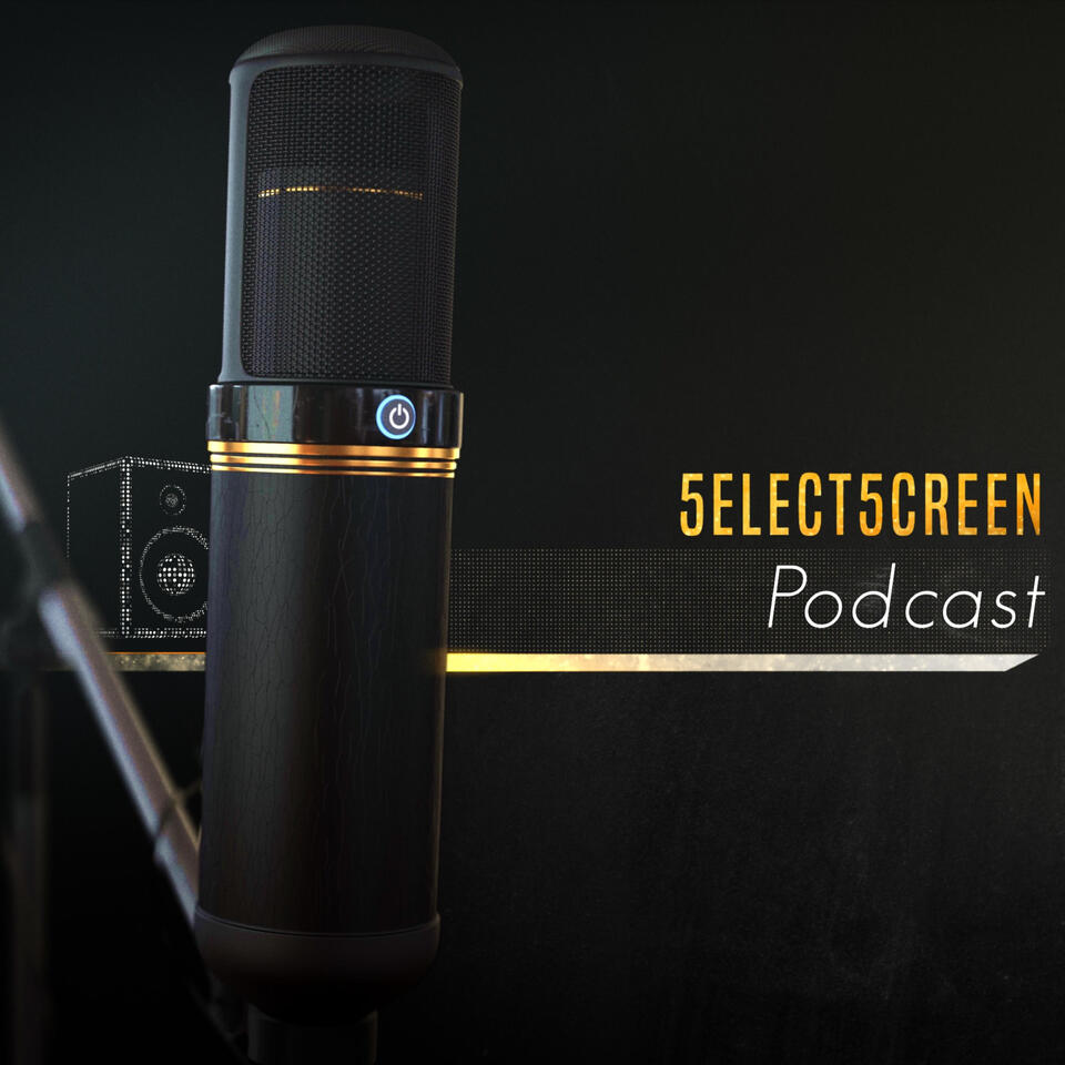 5elect5creen Podcast