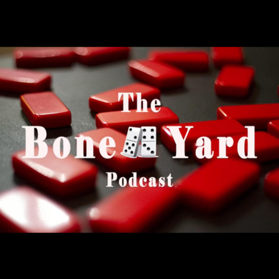 The Bone Yard Podcast