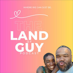 The Land of Guy Podcast™