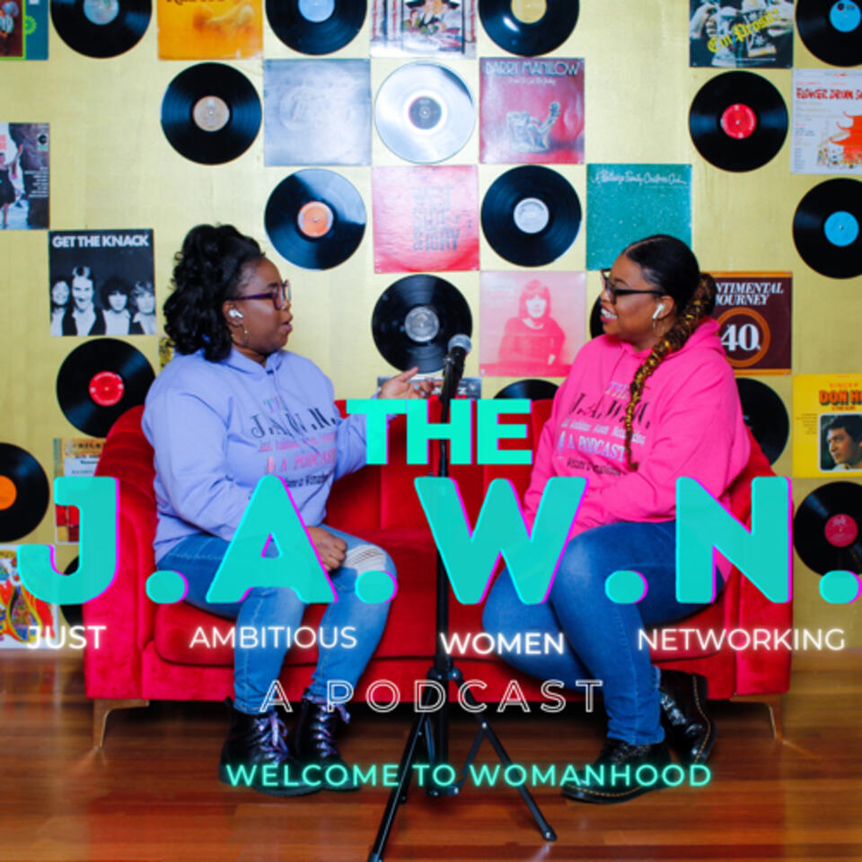 The JAWN a Podcast