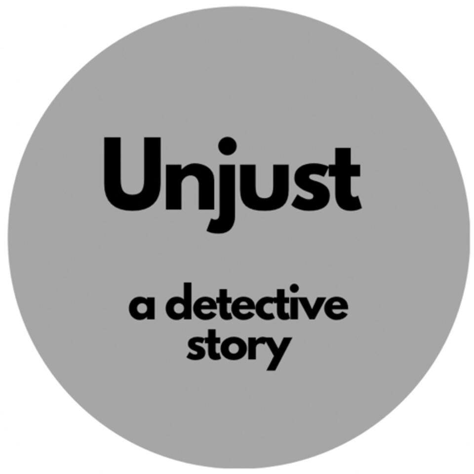 Unjust: A Detective Story