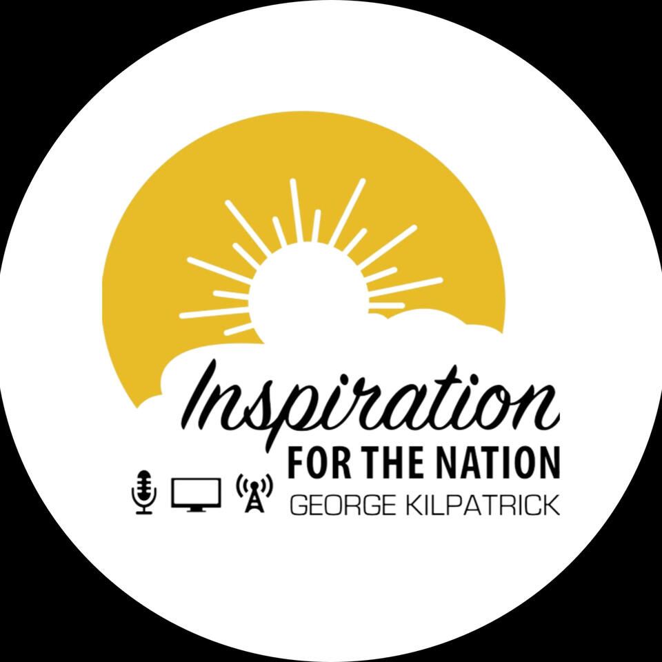 George Kilpatrick Inspiration For The Nation