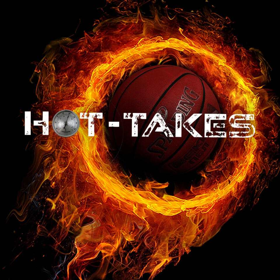 Hot Takes Basketball Podcast iHeart