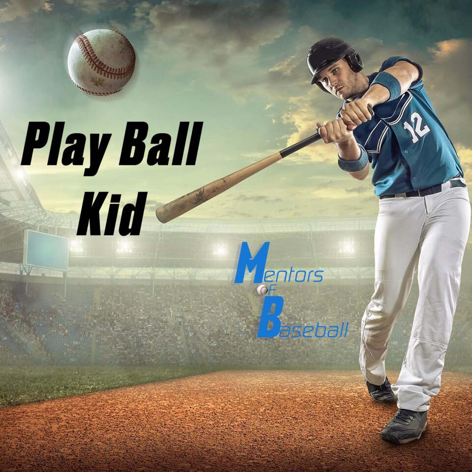 Play Ball Kid Baseball Development Podcast