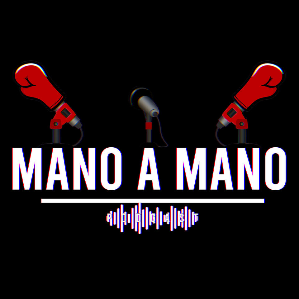 Mano A Mano Podcast