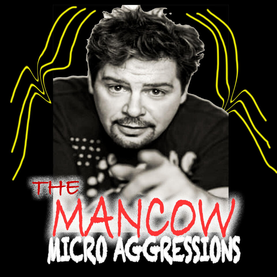 Mancow's Microaggressions