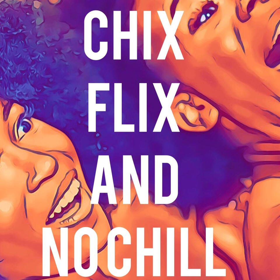 Chix, Flix And No Chill
