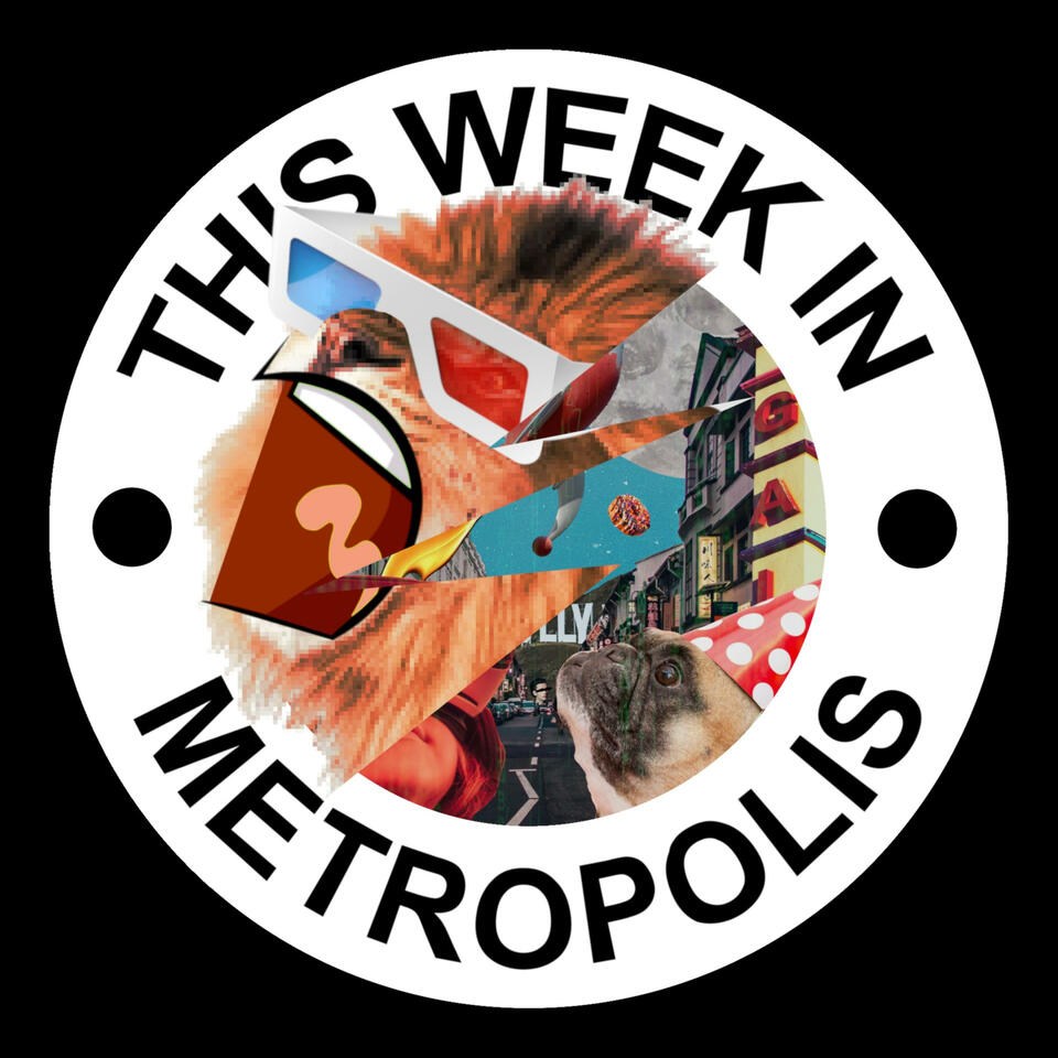 This Week in Metropolis - A Pop Culture Show