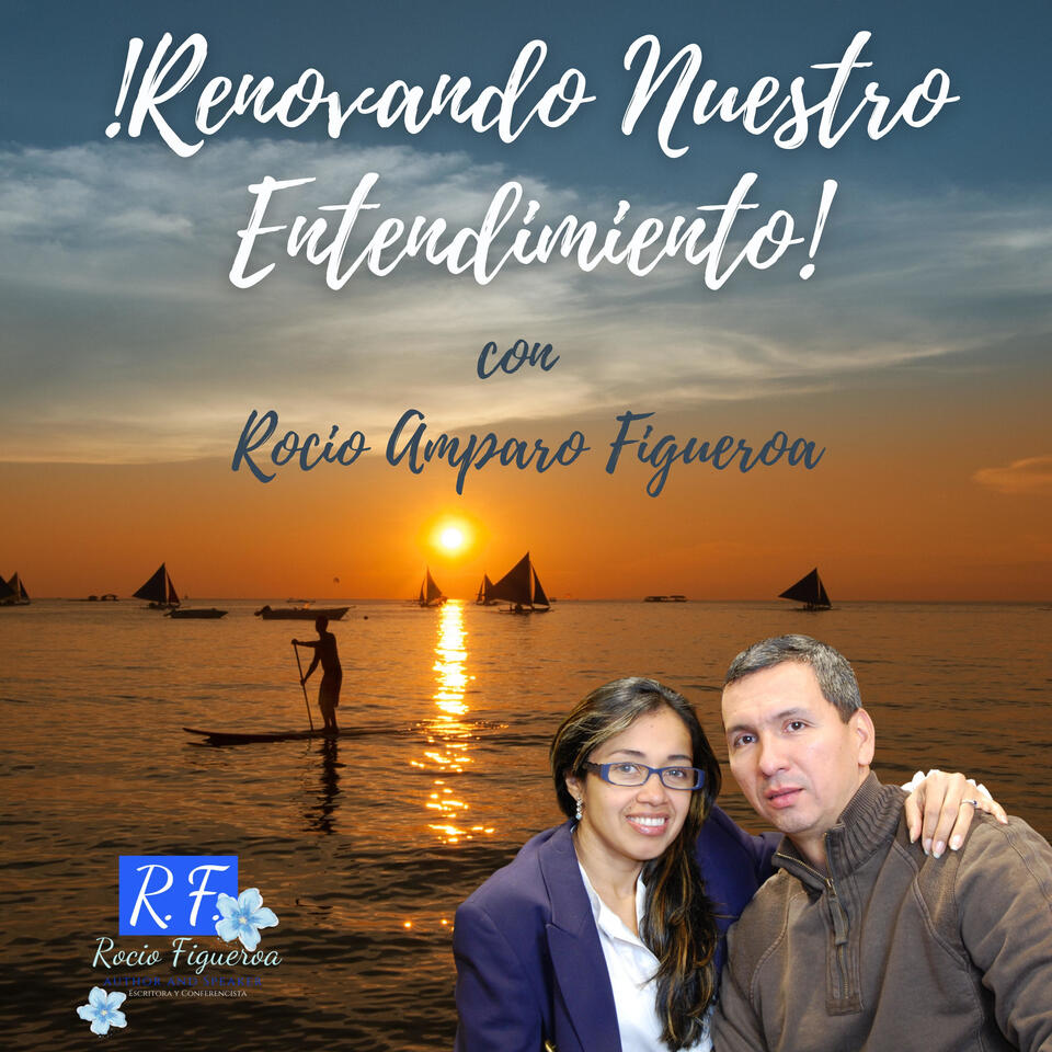 Rocio Amparo Figueroa, Renovando Nuestro Entendimiento