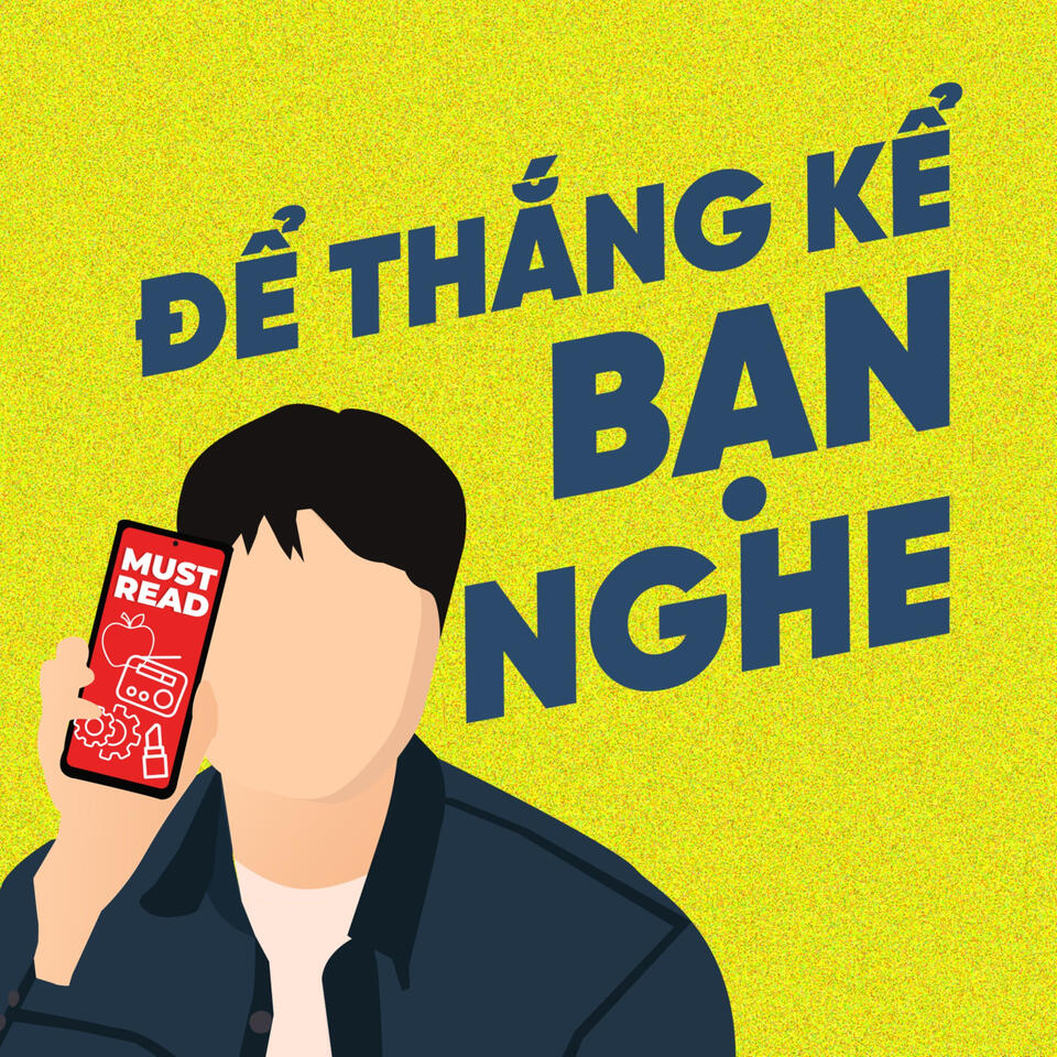 Để Thắng kể bạn nghe | Podcast tiếng Việt