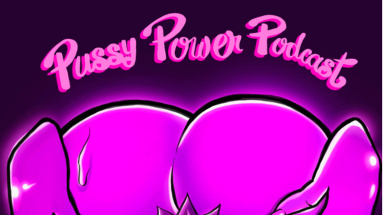 Pussy Power Podcast