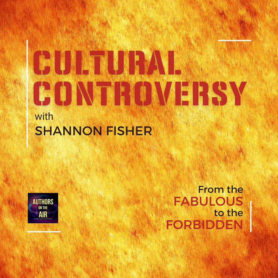 Cultural Controversy and Our Lives with Shannon Fisher