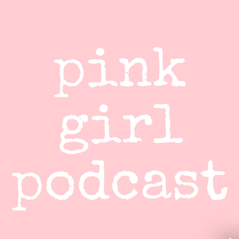 Pink Girl Podcast