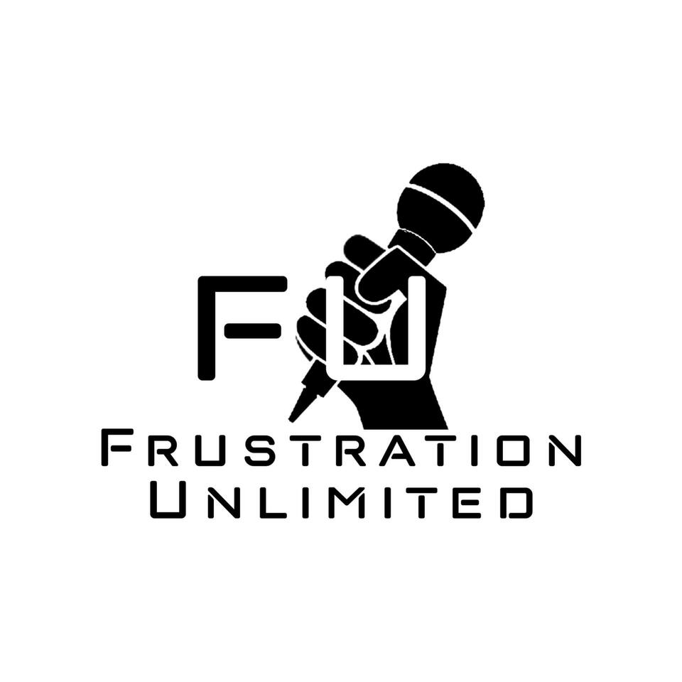 FU Podcast - Frustration Unlimited Podcast