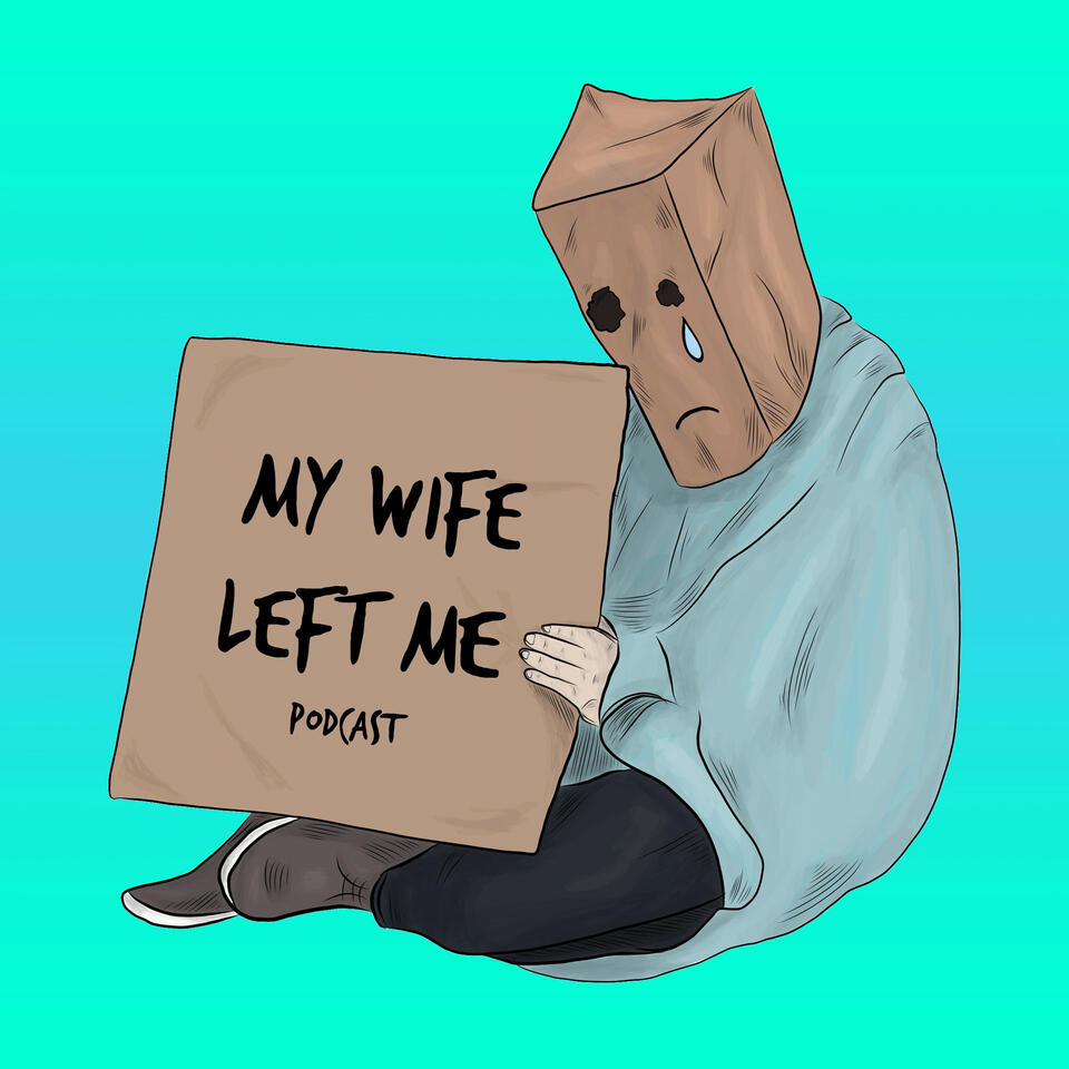 My Wife Left Me