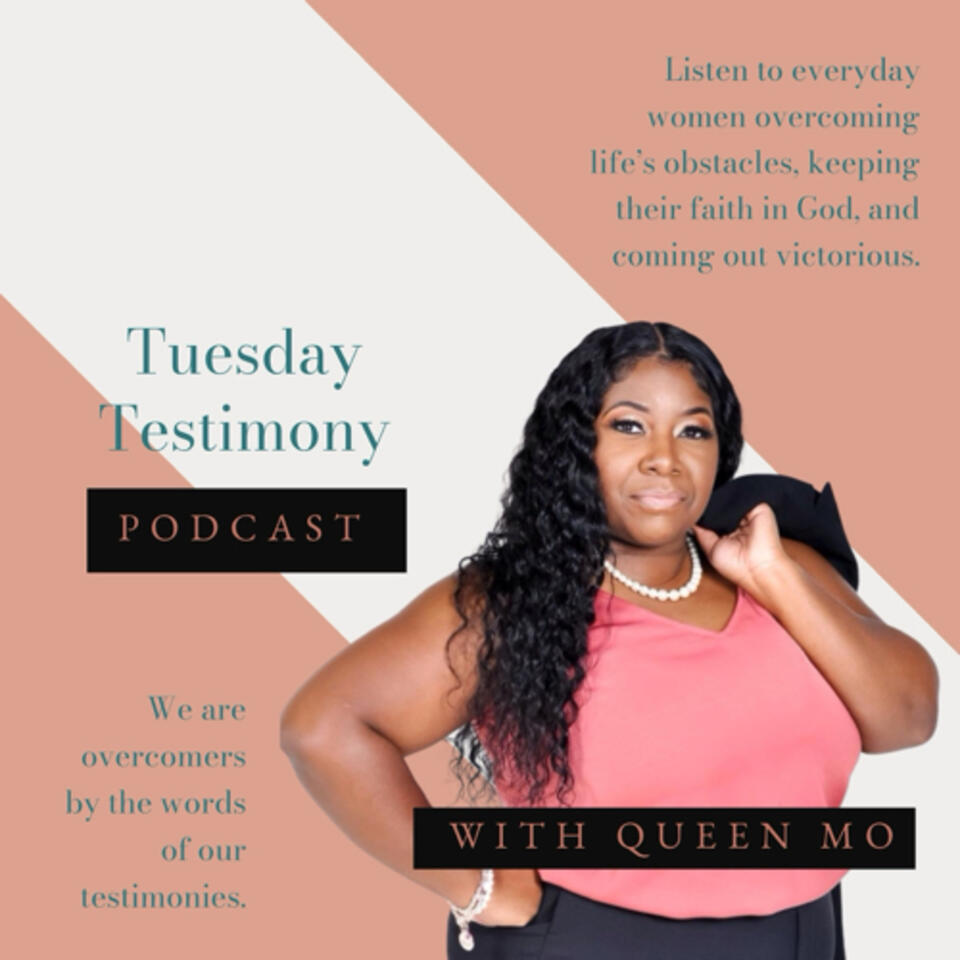 Tuesday Testimony With Queen Mo