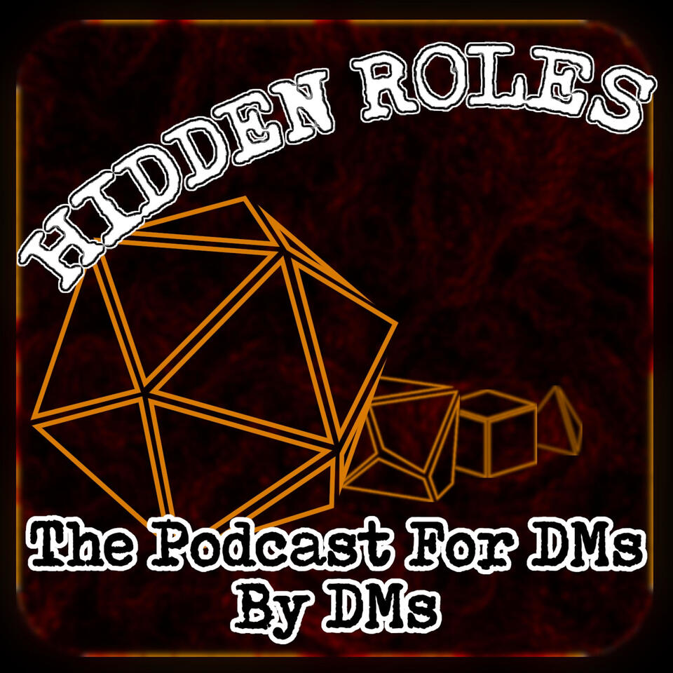 Hidden Rolls: A podcast for Dungeon Masters, By Dungeon Masters