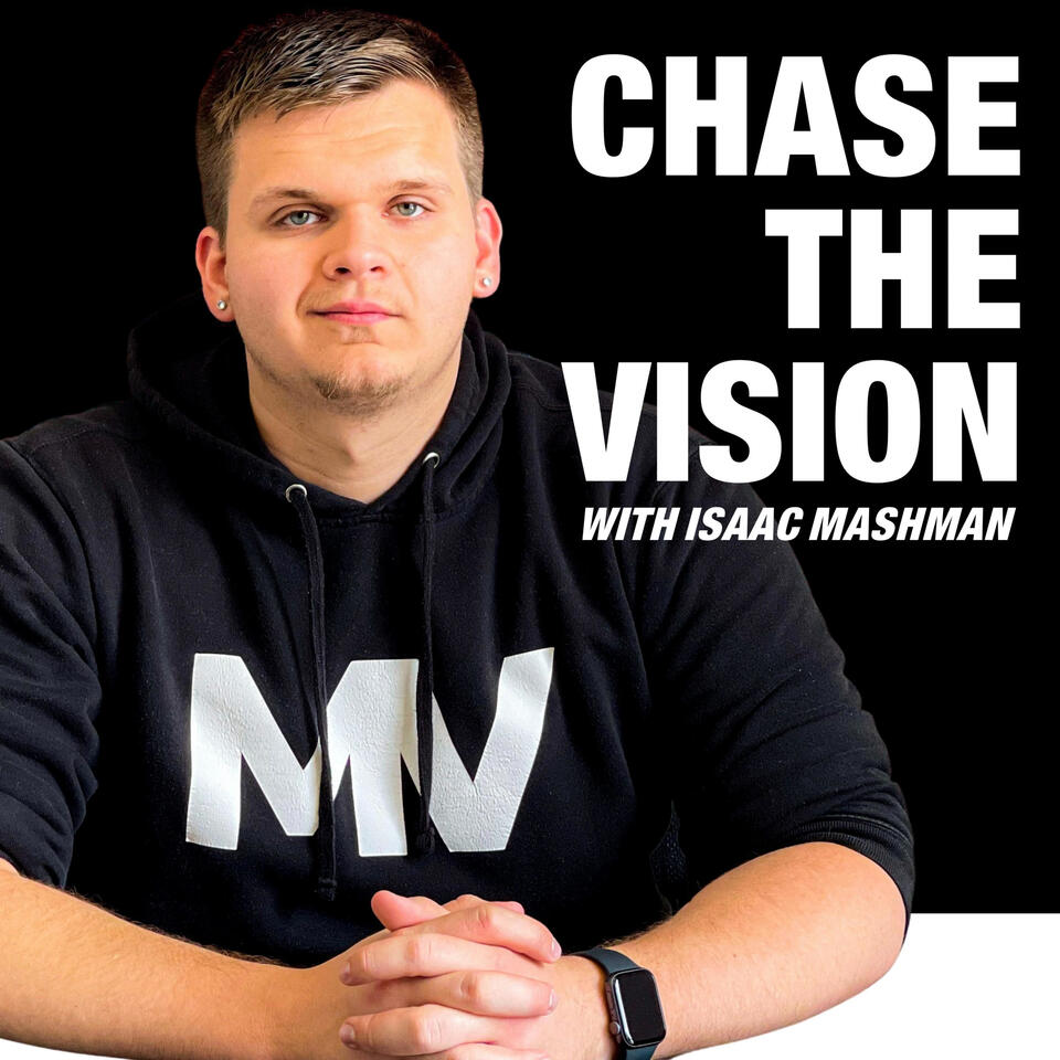 Chase the Vision with Isaac Mashman