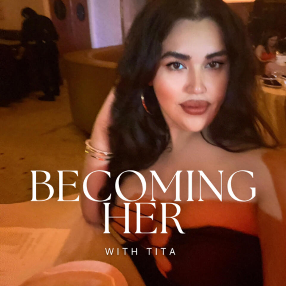 Becoming Her with Tita