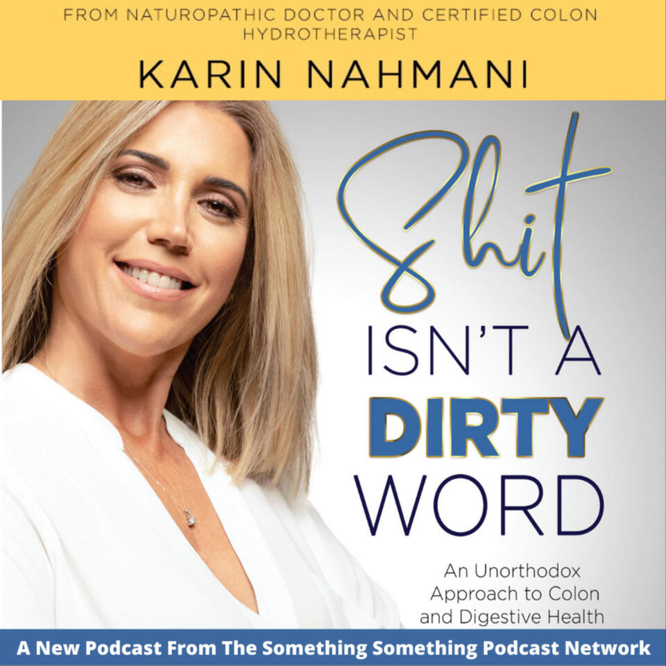 Sh*t Isn't A Dirty Word - A Not So Ordinary Podcast Hosted By Karin Nahmani