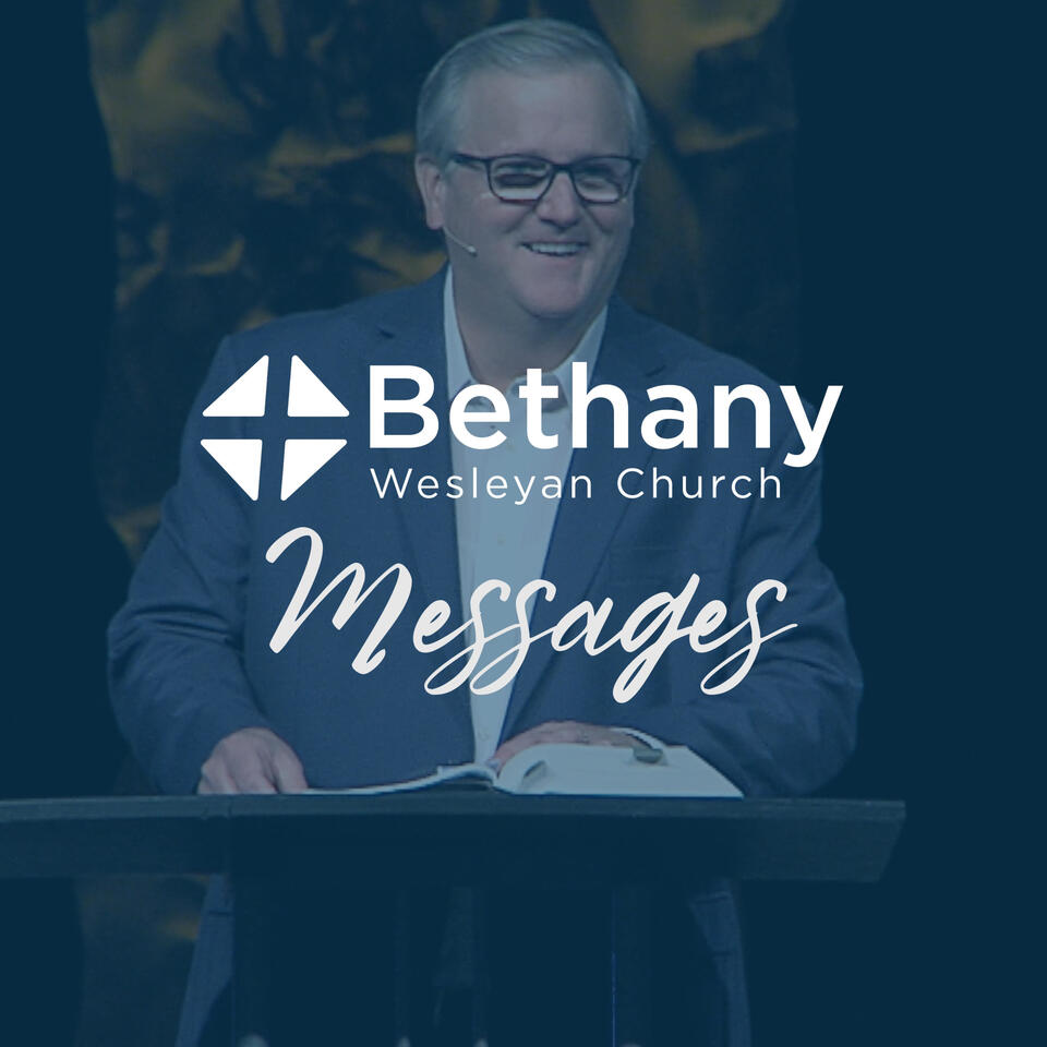 Bethany Wesleyan Church Weekly Sermons
