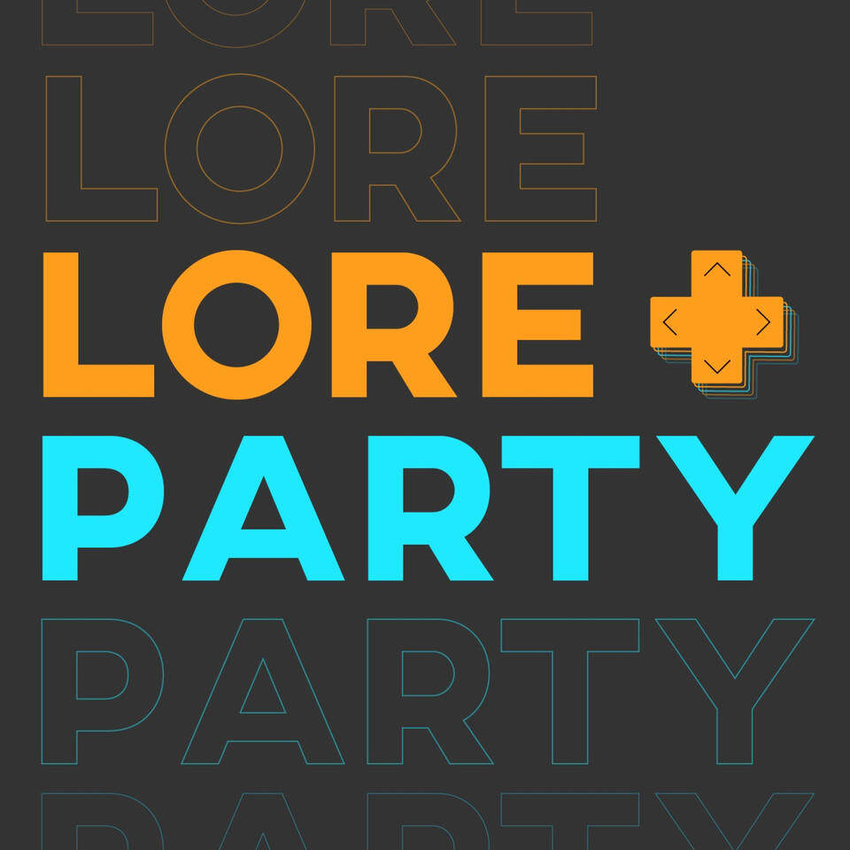 Lore Party: A Video Game Lore Podcast