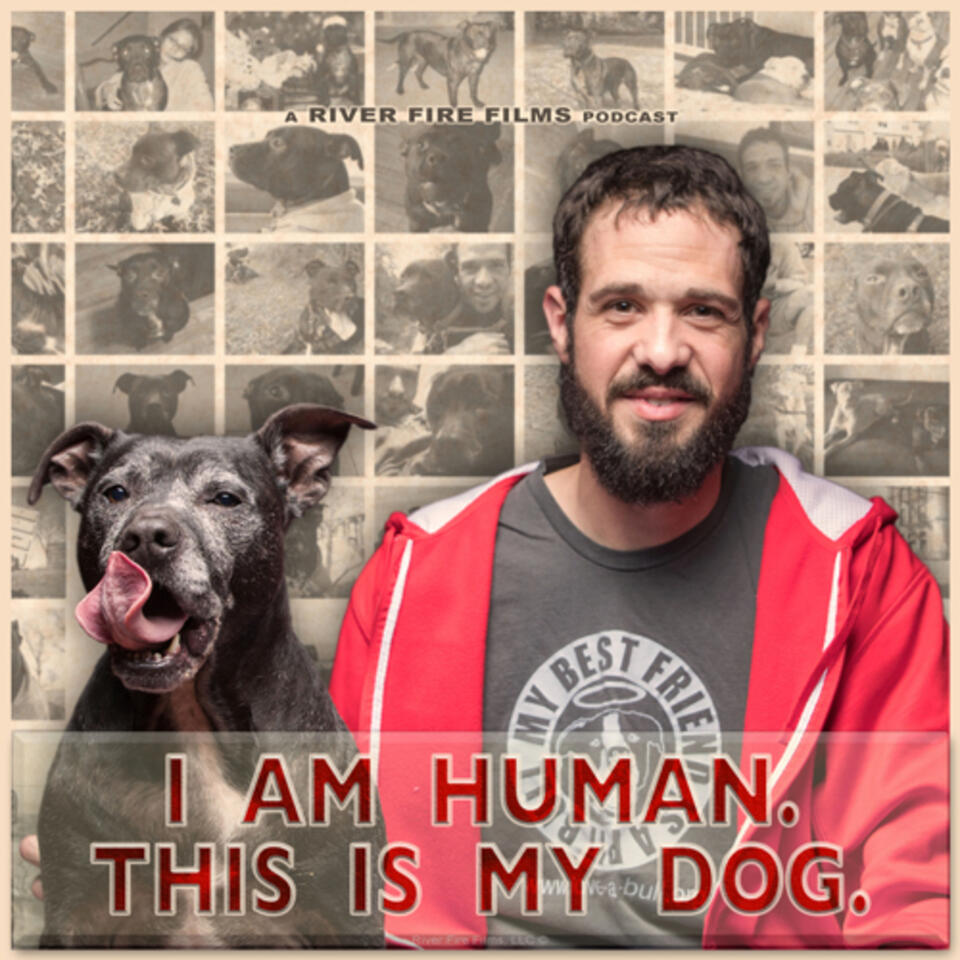 "I Am Human. This Is My Dog."