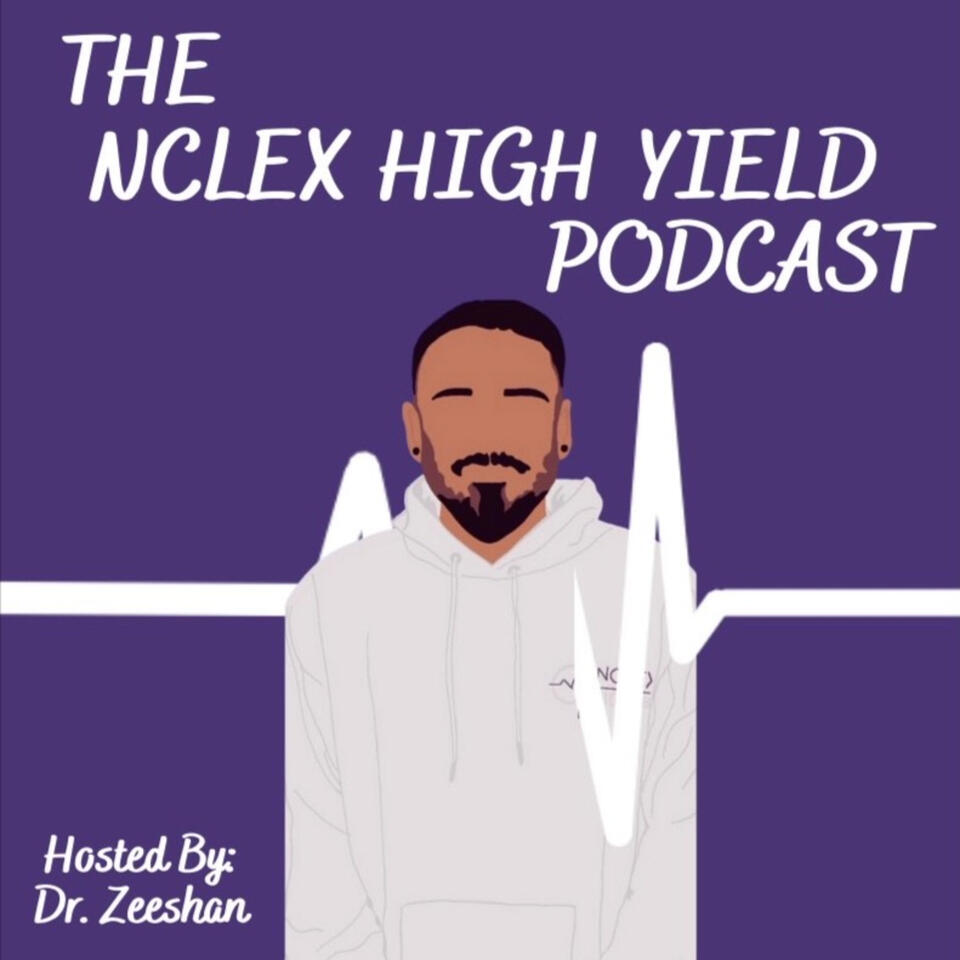NCLEX High Yield - Dr. Zeeshan Hoodbhoy