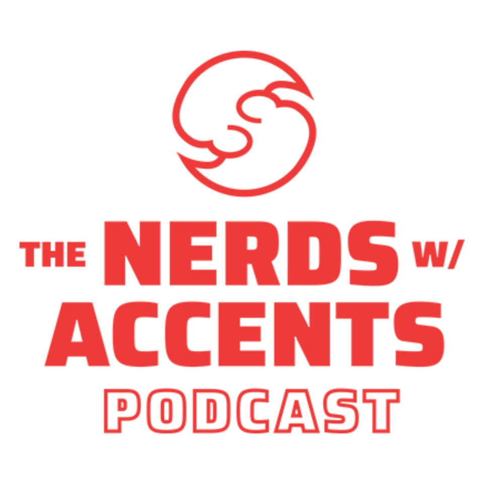 The Nerds With Accents