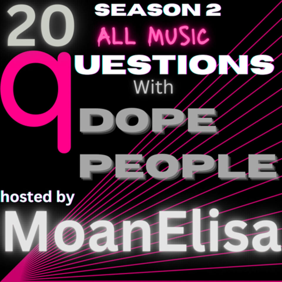 20 Questions with Dope People