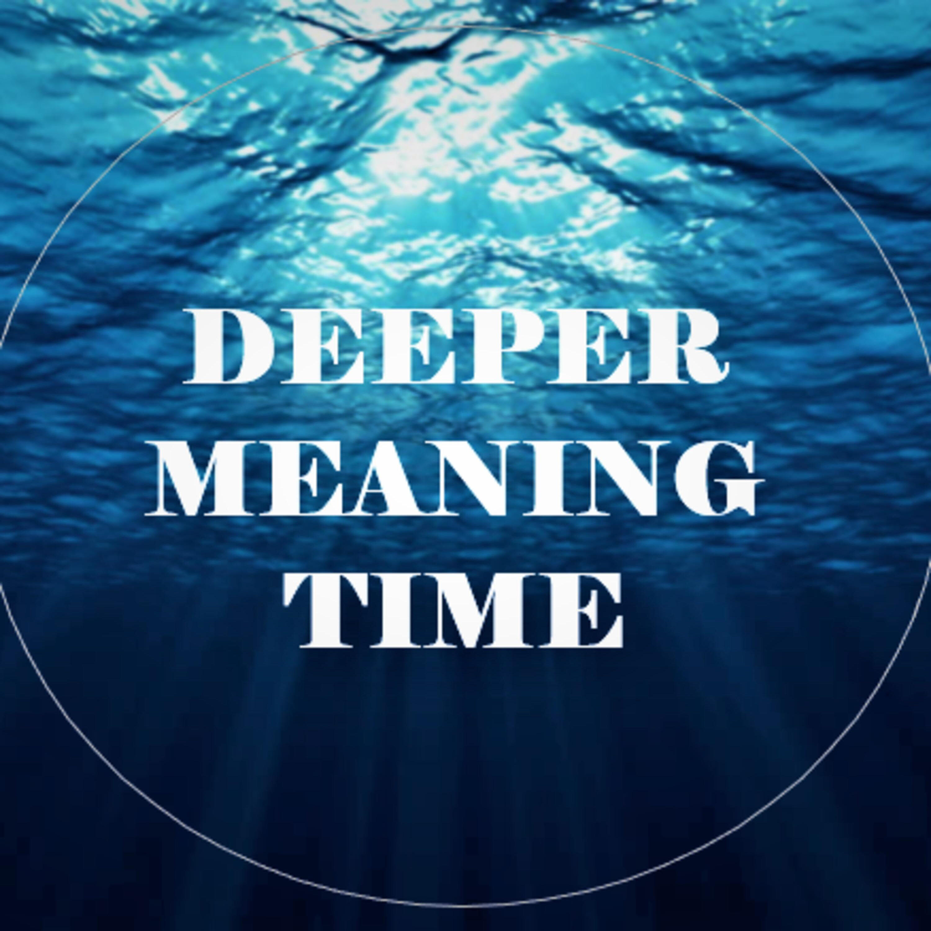 This time we mean it. Time meanings. deep meaning.