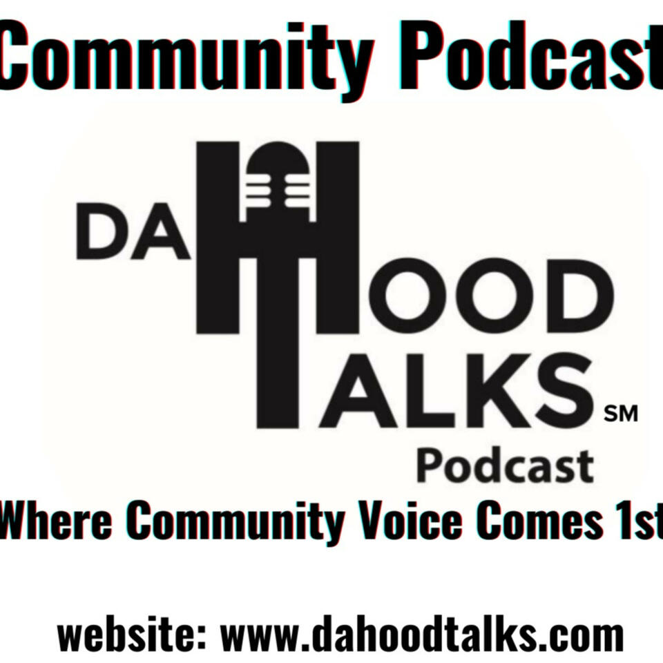 Da Hood Talks Podcast Powered by Da Hood Connect