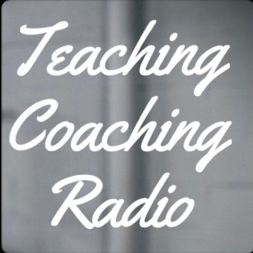 Teaching Coaching Radio ft. Jalai Duroseau