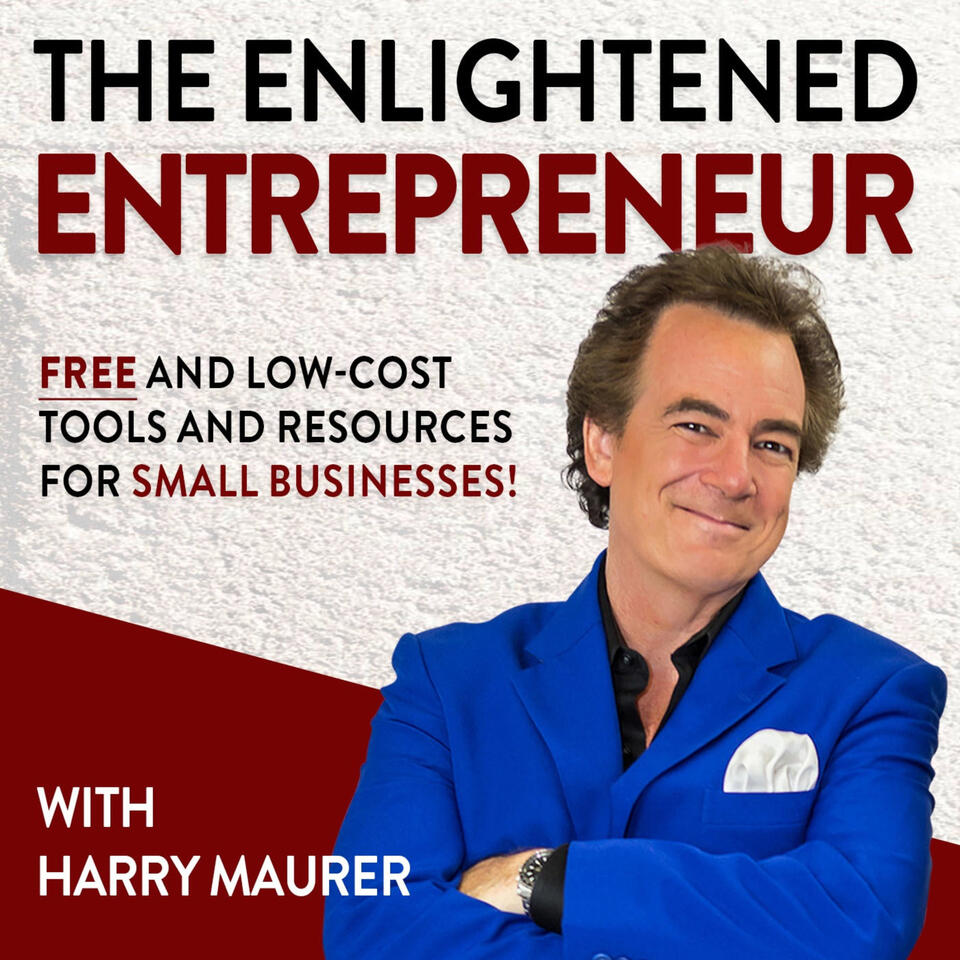 The Enlightened Entrepreneur - Free and Low-Cost Tools and Resources for Small Businesses!