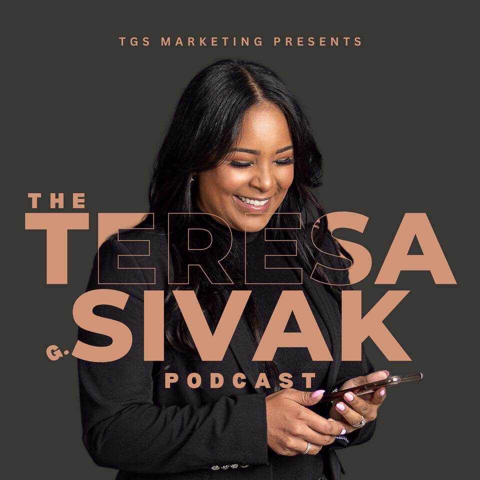 The Teresa G. Sivak Podcast