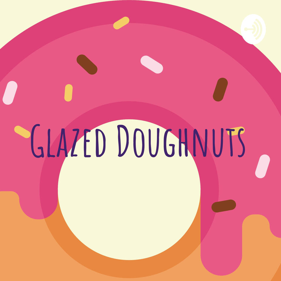 The Glazed Doughnuts Podcast