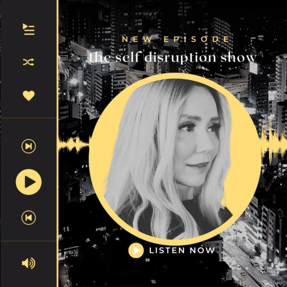 Audrey Lawrence | The Self Disruption Show