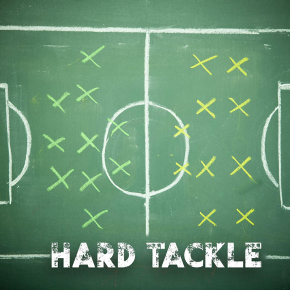 Hard Tackle - Football Podcast