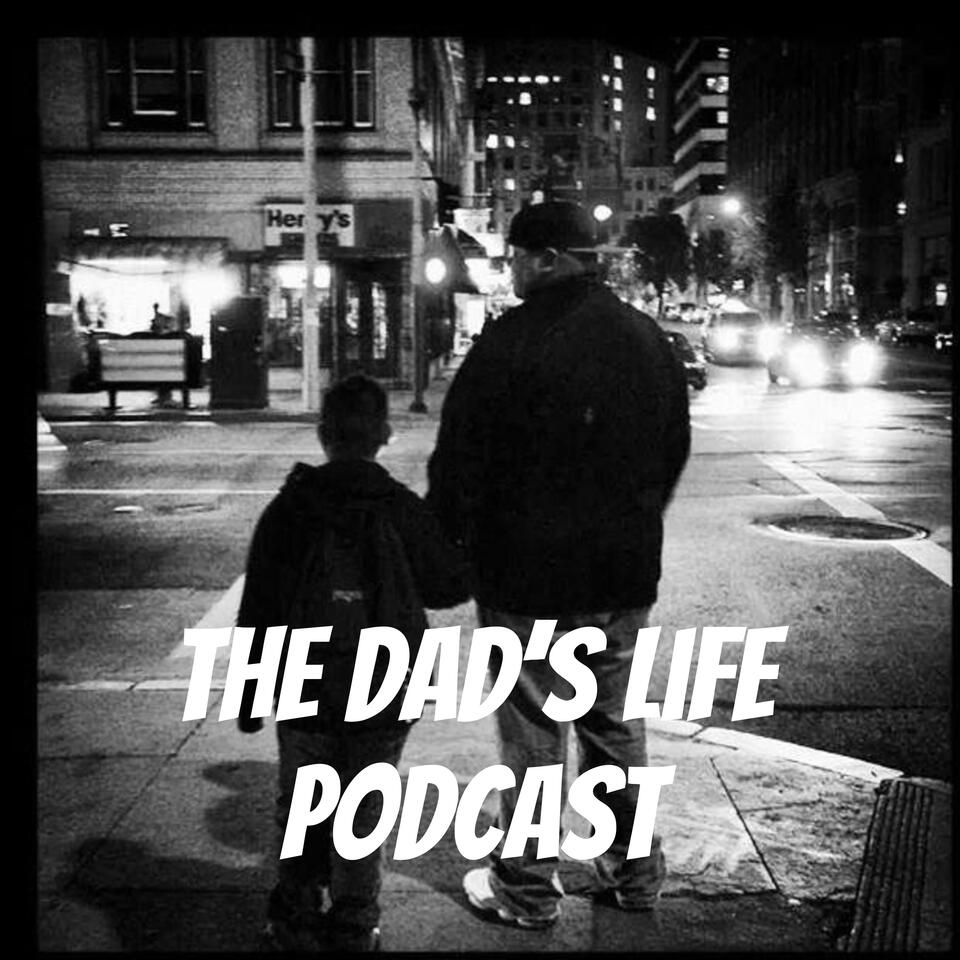 The Dad’s Life Podcast